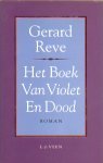 Reve, Gerard - Het Boek van Violet en Dood. Reve, Gerard - Het Boek van Violet en Dood.