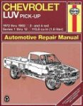 John Harold Haynes, Ian M. Coomber - Chevrolet LUV Pick-Up 1979 thru 1982  2WD & 4WD Series 1 thru 12. 110.8 cu in (1.8 liter). Automotive Repair Manual