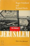 Friedland, Roger - To Rule Jerusalem