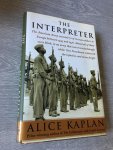 Alice Kaplan - The Interpreter, the American Army executed 70 of its Own soldiers in Europe between 1943 And 1946. Almost all of them were Black, in an army that was overwhelmingly White. One frenchman winessed the injustice, And never forgot