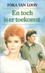 Loon, Foka van - En toch is er toekomst