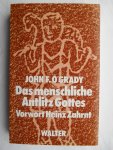 O'Grady, John F. - Das menschliche Antlitz Gottes O'Grady, John F. - Das menschliche Antlitz Gottes