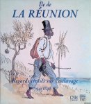 Jullien, Benoît & Jean-Paul Le Maguet & Jean-Marie Desport - and others - Île de la Réunion: Regards croisés sur l'esclavage 1794-1848