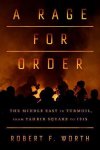 Robert F Worth - A Rage for Order