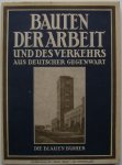 Mueller-Wulckow, Walter / Müller-Wulckow, Walter - Bauten der Arbeit und des Verkehrs aus deutscher Gegenwart
