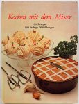 Wadey, Rosemary - Kochen mit dem Mixer 100 Rezepte 100 farbige Abbildungen