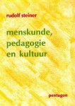 Steiner, Rudolf - Menskunde, pedagogie en kultuur