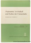 Fritze, Konrad / Eckhard Müller-Mertens / Walter Stark (eds.). - Autonomie, Wirtschaft und Kultur der Hansestädte. Hansische Studien VI.