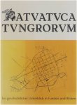Otto Doppelfeld - Atvatvca Tvngrorvm : ein geschichtlicher Überblick in Funden und Bildern ; Ausstellung ; Belgisches Haus Köln, Belgische Kulturtage Köln Juni 1966 ; 15. Juni - 5. Juli 1966
