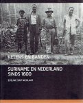 SINT NICOLAAS, Eveline - Ketens en banden. Suriname en Nederland sinds 1600. SINT NICOLAAS, Eveline - Ketens en banden. Suriname en Nederland sinds 1600.