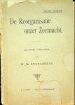 Engelberts, W.M. - De reorganisatie onzer zeemacht