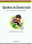 Vries, Tine - Spelen in Gods tuin - een handleiding voor kinderkatechese