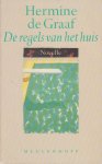 Graaf (-Jonkers - Winschoten, 13 maart 1951 - Buinen 24-11-2013), Hermine de - De regels van het huis - Novelle - Een jong meisje valt na een zwemwedstrijd flauw en begint zich, in droombeelden, een verschrikkelijke gebeurtenis te herinneren.