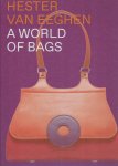 EEGHEN, Hester van - Roland KUPERS [Ed.] - Hester van Eeghen - A World of Bags. - [New] - [+ Hester van Eeghen & David A. Carter - One Thousand and One Handbags -  A Pop-Up Book.