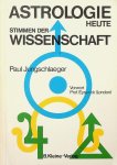 Jungschlaeger, Paul - Astrologie heute - Stimmen der Wissenschaft Jungschlaeger, Paul - Astrologie heute - Stimmen der Wissenschaft