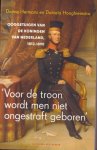 Hermans, Dorine & Daniela Hooghiemstra - 'Voor de troon wordt men niet ongestraft geboren': Ooggetuigen van de koningen van Nederland, 1813-1890 Hermans, Dorine & Daniela Hooghiemstra - 'Voor de troon wordt men niet ongestraft geboren': Ooggetuigen van de koningen van Nederland, 1813-1890