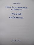 Graham, Ian - Nichts ist verwunderlich an Wundern / White Bull - die Quintessenz