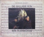 GRAMES, Eberhard. - Die Ballade von Rita Tushingham. Erzählt von Peter Gilmour.