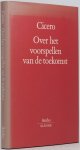 CICERO, MARCUS TULLIUS - Over het voorspellen van de toekomst (De Divinatione). Vertaald, ingeleid en van aantekeningen voorzien door W.A.M. Peters.