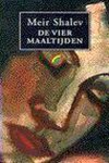 Meir Shalev - De vier maaltijden / Rainbow pocketboeken / 351