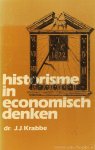 KRABBE, J.J. - Historisme in economisch denken. Opvattingen van de historische school in de economie.