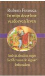 Fonseca, Rubem - In mijn door lust verdorven leven heb ik slechts mijn liefde voor de sigaar behouden-liefdesverhalen