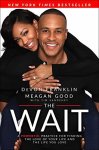 Devon Franklin 277667, Meagan Good 277668 - The Wait A Powerful Practice to Finding the Love of Your Life and the Life You Love