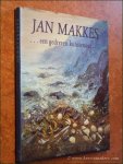 MAKKES, JAN, C. VAN MOORSELAAR. - Jan Makkes. Een gedreven kunstenaar.