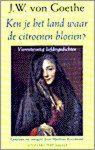 J.W. Von Goethe - Ken je het land waar de citroenen bloeien ?
