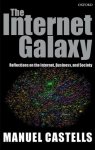Castells, Manuel - Internet Galaxy / Reflections on the Internet, Business, and Society