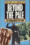 Nicholas Mosly - Beyond the pale: Sir Oswald Mosley and family, 1933-1980