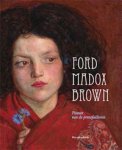 BROWN -  Treuherz, Julian: - Ford Madox Brown. Pionier van de Engelse Prerafaëlieten