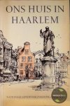 Bomans, Godfried, Haar, C. van de - Ons huis in Haarlem : twee beschouwingen