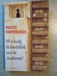 Kurpershoek, Marcel - Wie luidt de doodsklok over de Arabieren?