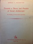 Perlmutter, Howard V. - Towards a Theory and Practice of Social Architecture. The Building of Indispensible Institutions