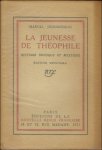 Jouhandeau, Marcel - Jeunesse De Theophile. Histoire Ironique et Mystique.