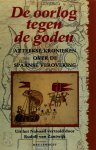 Rudolf van Zantwijk - De oorlog tegen de goden: Azteekse kronieken over de Spaanse verovering