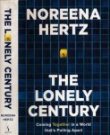 Hertz, Noreena - The Lonely Century: Coming together in a world that's pulling apart
