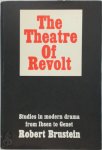 Robert Brustein 181726 - The Theatre of Revolt An Approach to Modern Drama from Ibsen to Genet
