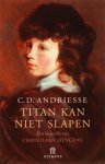 C.D. Andriesse - Titan kan niet slapen Een biografie van Christiaan Huygens