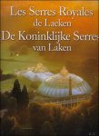 POLET, Olivier , Hamerlijnck Erlend - Koninklijke Serres van Laken / Les serres royal de Laeken