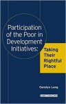 Long, Carolyn M. - Participation of the Poor in Development Initiatives: Taking Their Rightful Place.