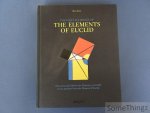 Oliver Byrne / Euclid /  Werner Oechslin (essay). - The First Six Books of The Elements of Euclid: In Which Coloured Diagrams and Symbols Are Used Instead of Letters for the Greater Ease of Learners.