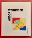 WEININGER, ANDOR) - SVETSKA, JIRI (ED). - Andor Weininger. Vom Bauhaus zur konzeptuellen Kunst.
