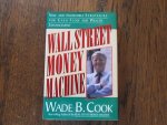 Cook, Wade B. - Wall Street money machine. New and incredible strategies for cash flow and wealth enhancement
