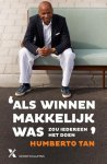 Humberto Tan - Als winnen makkelijk was, zou iedereen het doen