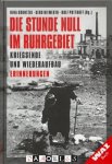 Nina Grontzki, Gerd Niewerth, Rolf Potthoff (Hg.) - Die Stunde Null im Ruhrgebiet. Kriegsende und Wiederaufbau. Erinnerungen