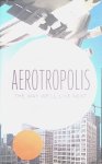 Kasarda, John D. & Greg Lindsay - Aerotropolis: The Way We?ll Live Next Kasarda, John D. & Greg Lindsay - Aerotropolis: The Way We?ll Live Next