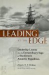 Dennis N. T. Perkins - Leading at the Edge Leadership Lessons from the Extraordinary Saga of Shackleton's Antarctic Expedition