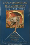 Michael Ruse 57766 - Can a Darwinian be a Christian? The Relationship Between Science and Religion